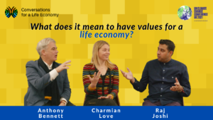 What Does It Mean to Have Values for a Life Economy?